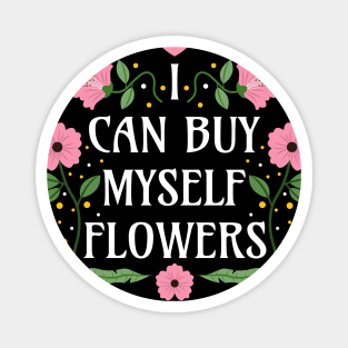 I Can Buy Myself Flowers - Pink on Black - Self-Love Quotes Magnet